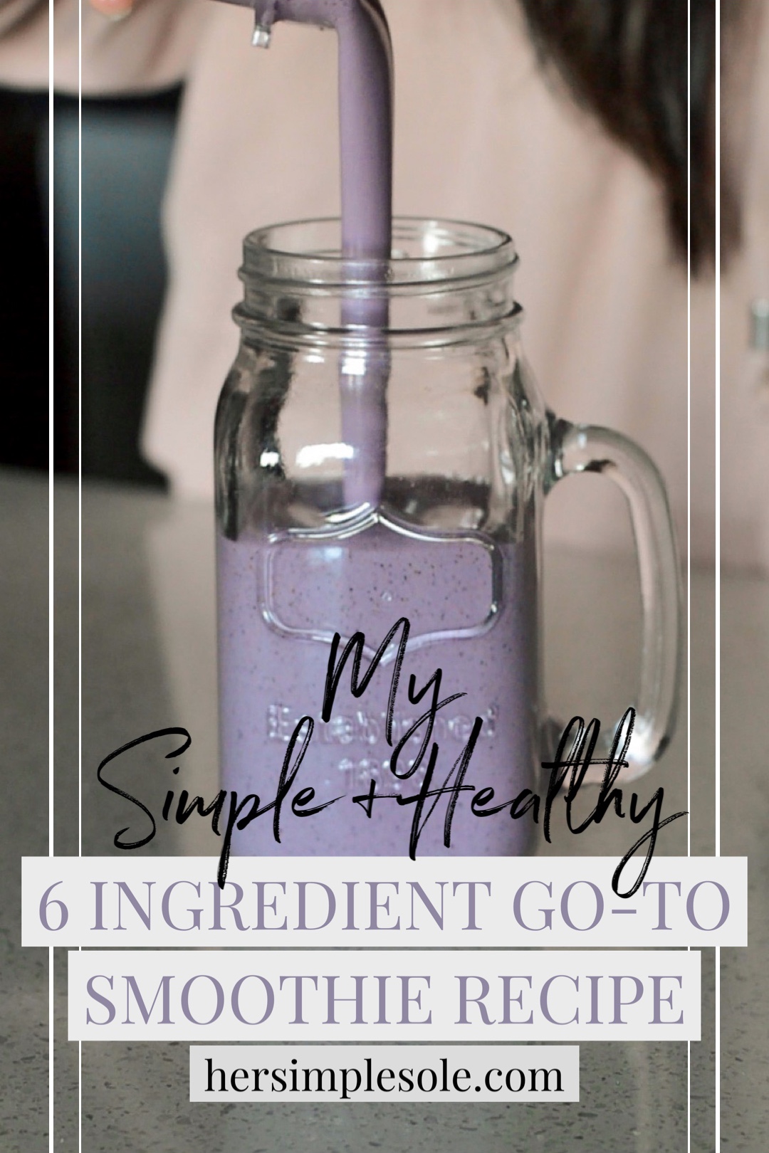 My Simple + Healthy 6 Ingredient Go-to Smoothie Recipe