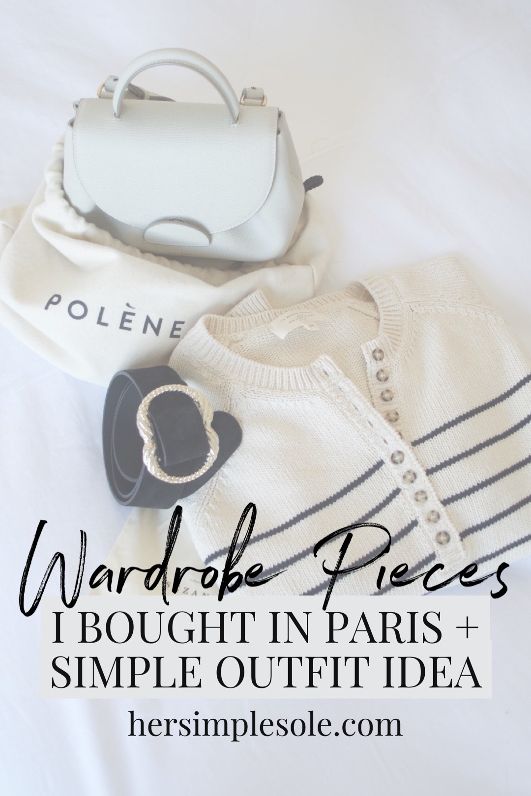 Her Simple Sole - Wardrobe Pieces I Bought in Paris + Simple Outfit Idea