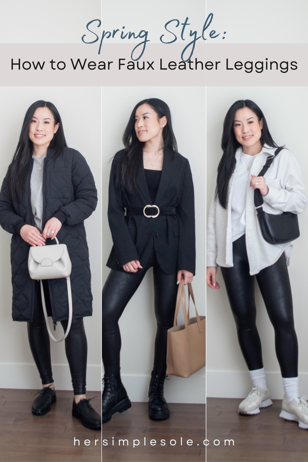 Her Simple Sole - Spring Style: How to Wear Faux Leather Leggings | smart casual outfits for women, faux leather legging outfits, 3 ways to style